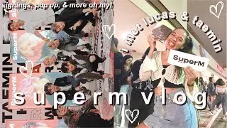 i met SuperM?! LEE TAEMIN ARE YOU REAL?! superm hollywood popup, fansigns + more!! ★