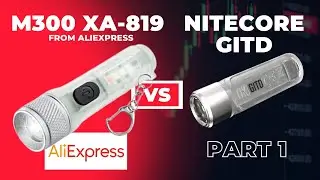 M300 XA-819 Flashlight from aliexpress vs Nitecore GITD Part 1/2 Portable Multifunction High Power