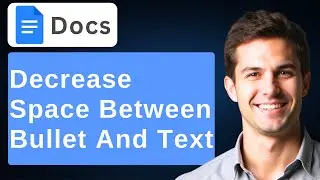 How To Decrease Space Between Bullet And Text In Google Docs [2025 Guide]