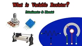 What is Variable Resistor? Potentiometer &  Rheostat