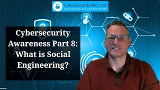 Cybersecurity Awareness Part 8: What is Social Engineering?
