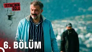 Tetikçinin Oğlu 6. Bölüm