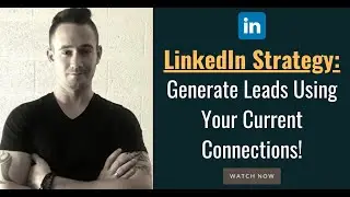 💥 How To Generate Leads On LinkedIn Using Your Current LinkedIn Connections ✅