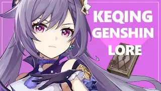 Character Lore: Keqing | Genshin Impact in 9 Mins