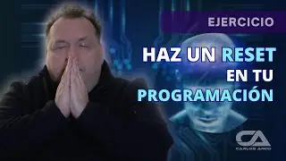 HAZ UN RESET EN TU PROGRAMACIÓN Y CAMBIA TU VIDA - Carlos Arco