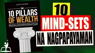 Kakaibang Mindsets ng mga BILYONARYO: 10 Pillars of Wealth Animated Book Summary