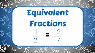 Equivalent Fractions