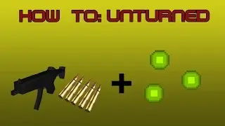 Unturned how to: Fast Loot and Exp