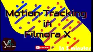 Motion Tracking in FILMORA X !!   Youth 04           #youth04   #filmorax