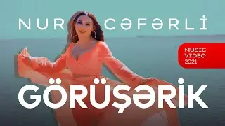 Nur Cəfərli —  Görüşərik (