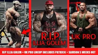 RIP Illia Golem age 36, 350lbs + Patrick Moore Returns for UK Pro + Samson Dauda Looks Incredible