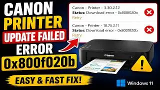 how to fix Canon Printer update Failed error 0x800f020b in windows 11 or 10