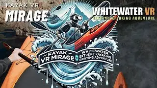 Kayak VR Mirage vs Whitewater VR Extreme Kayaking Adventure