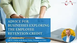 Cunningham & Associates - Advice for businesses exploring the Employee Retention Credit