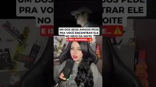 SEU AMIGO PEDE PRA VOCÊ ENCONTRAR ELE E ALGO BIZARRO ACONTECE #medo #creepypasta #assustado