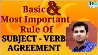Subject - Verb Agreement : Basic Concept & Rules