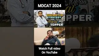 How To Study For MDCAT??? Proven Strategy Of Toppers Revealed! 