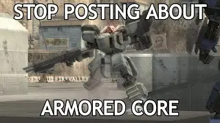 Stop Posting About Armored Core