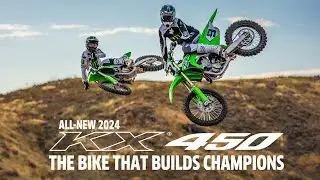 The All-New 2024 Kawasaki KX450  | The Bike That Builds Champions Official Video