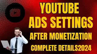 Youtube ads settings after monetization on your channel 2024 | ads settings after monetization 2024