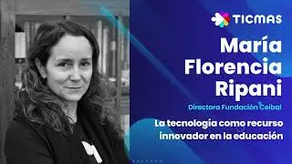 Presentación: María Florencia Ripani - La tecnología como recurso innovador en la educación