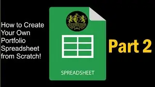 How To Create a Simple Stock Portfolio Tracking Spreadsheet From Scratch Using Google - Part 2