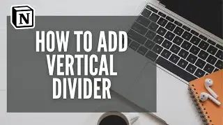 Quick Tip - How To Add Vertical Divider In Notion