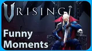V Rising | Funny Moments