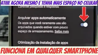 COMO LIBERARA MEORIA INTERNA NO CELULAR COM A OPÇÃO DE ARQUIVAR JOGOS E APPS: VEJA COMO ATIVAR
