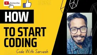 How To Start Coding ?? | Complete Guide For Beginners.