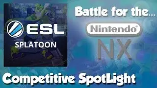 Splatoon - ESL Splatoon Tournaments + Win a Nintendo NX!