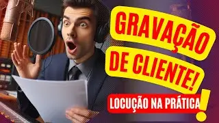 Gravação real para cliente