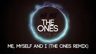 G-Eazy x Bebe Rexha - Me, Myself & I (The Ones Remix)