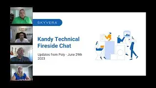 Kandy Technical Fireside Chat  - Updates from Poly