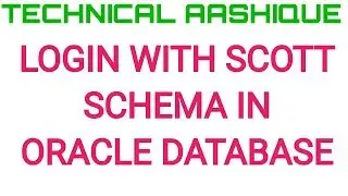 Login With SCOTT Schema in Oracle Database|Oracle Developer Tutorial|Aashique Raaz