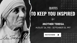 Mother Teresa Quotes To Keep You Inspired