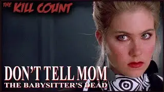 Don't Tell Mom the Babysitter's Dead (1991) KILL COUNT