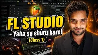 FL Studio Complete Course in Hindi #1 | FL Studio Interface & Workflow Explained 🎹
