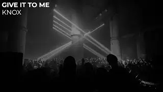 Give It To Me (KNOX Remix)