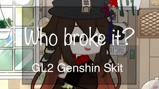 Who broke it? | Genshin Impact Skit