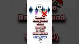 Remove Background Noise in Capcut | Reduce Background Noise in Smartphone #youtubeshorts #viral