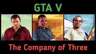 The Company of Three | Gta V Mission | Michael Trevor Franklin