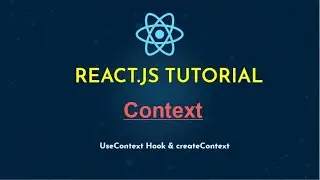 Context in React.js | useContext Hook | CreateContext | contextType - Part 2
