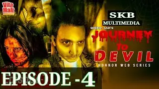 Journey To Devil | Horror Web Series EPISODE- 4 | SBK Muultimedia