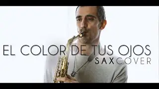 El Color De Tus Ojos (Banda MS) - (Javier Cavacini sax cover acústico)