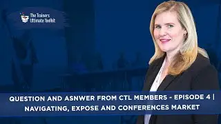 Question and Asnwer from CTL members - Episode 4 | Navigating, Expose and Conferences Market