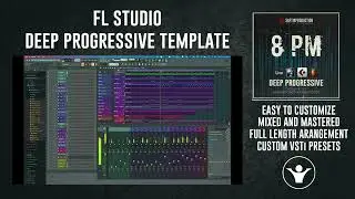 8 PM - FL Studio Deep Progressive Template