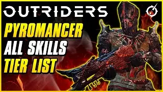 PYROMANCER SKILL TIER LIST | Outriders Worldslayer Pyro Guide |