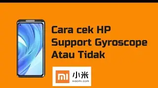 cara cek gyroscope hp xiaomi semua tipe tanpa aplikasi