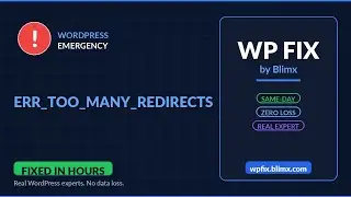 ERR_TOO_MANY_REDIRECTS - Fix It Fast | No Data Loss | WP Fix by Blimx